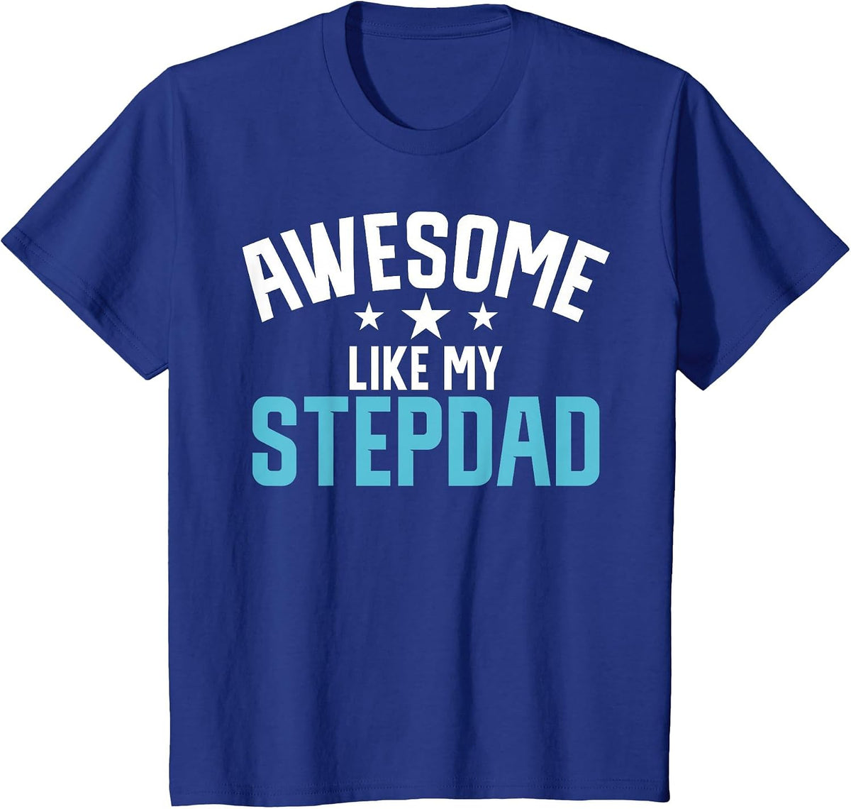 Awesome Like My Stepdad Stepdaughter T-Shirt - Royal Blue