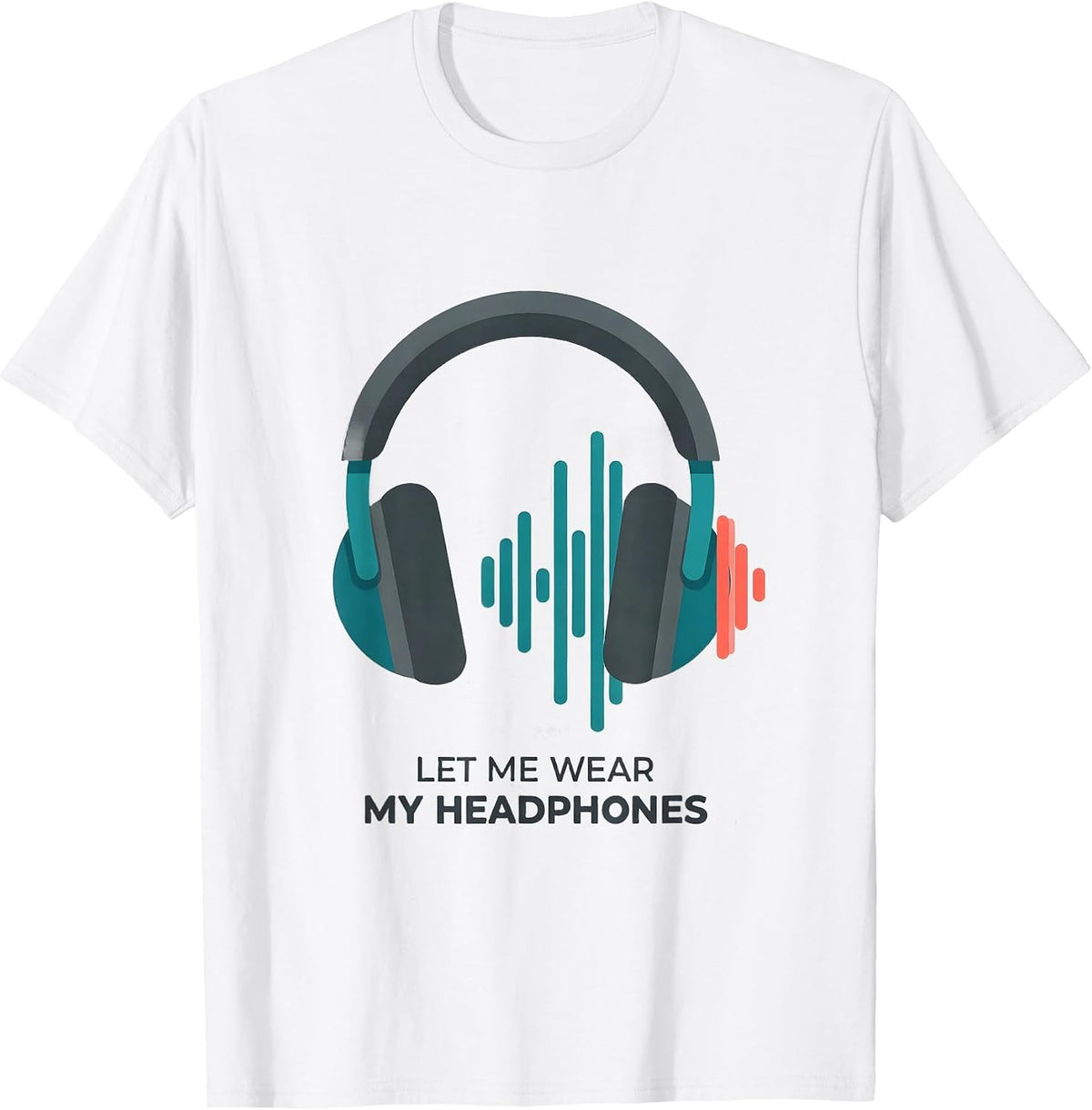 Men's Let Me Wear My Headphones Funny Neurodivergent Awareness T-Shirt - White