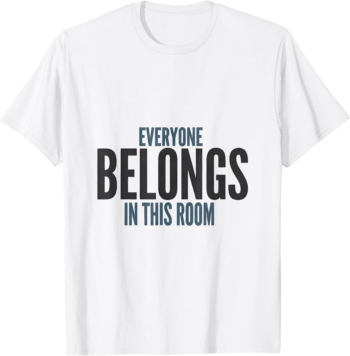 Men's Everyone Belongs In This Room Motivational Teacher T-Shirt - White