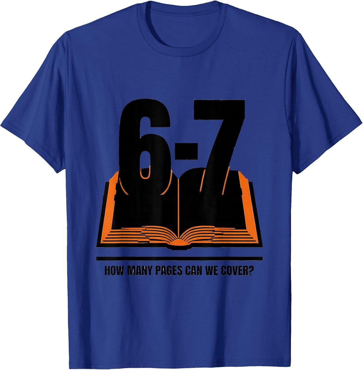 How Many Pages Can We Cover? 6-7 Funny Teacher Meme Gift T-Shirt - Royal Blue
