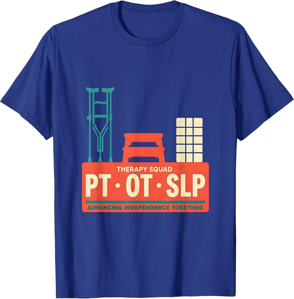 Therapy Squad PT OT SLP Advancing Independence Together T-Shirt - Royal Blue