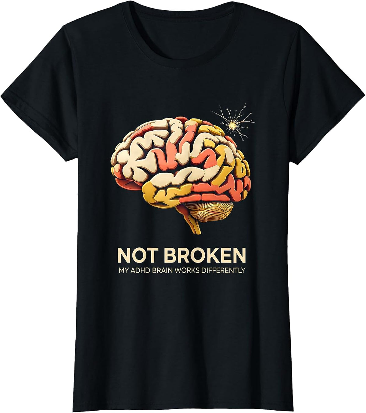 Not Broken My ADHD Brain Works Differently Neurodiversity T-Shirt - Black