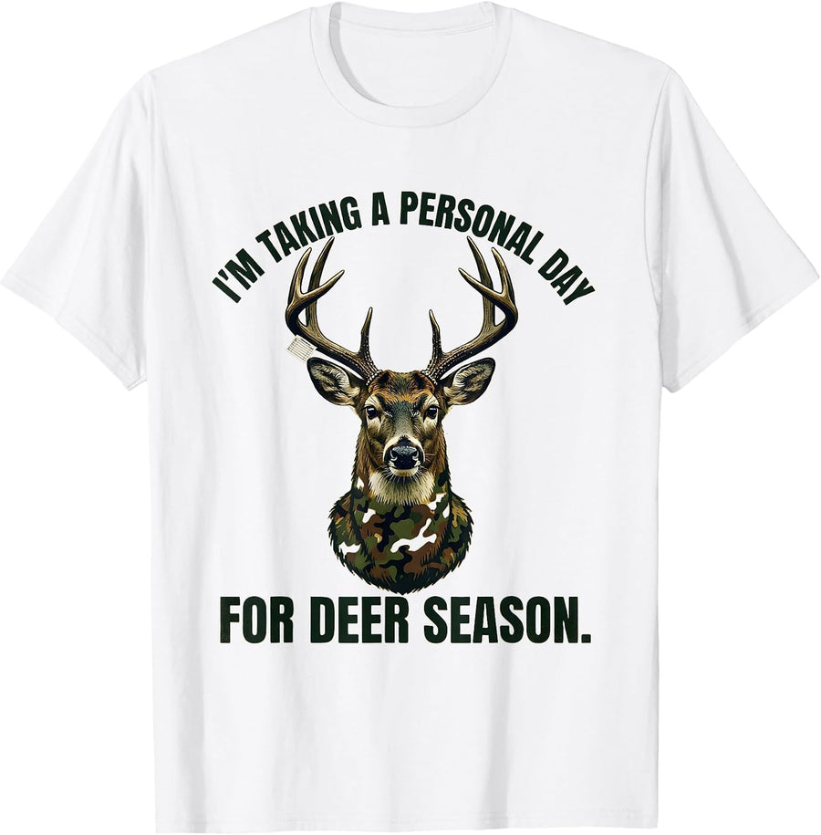 Men's I’m Taking A Personal Day For Deer Season Funny Hunting Dad T-Shirt - White