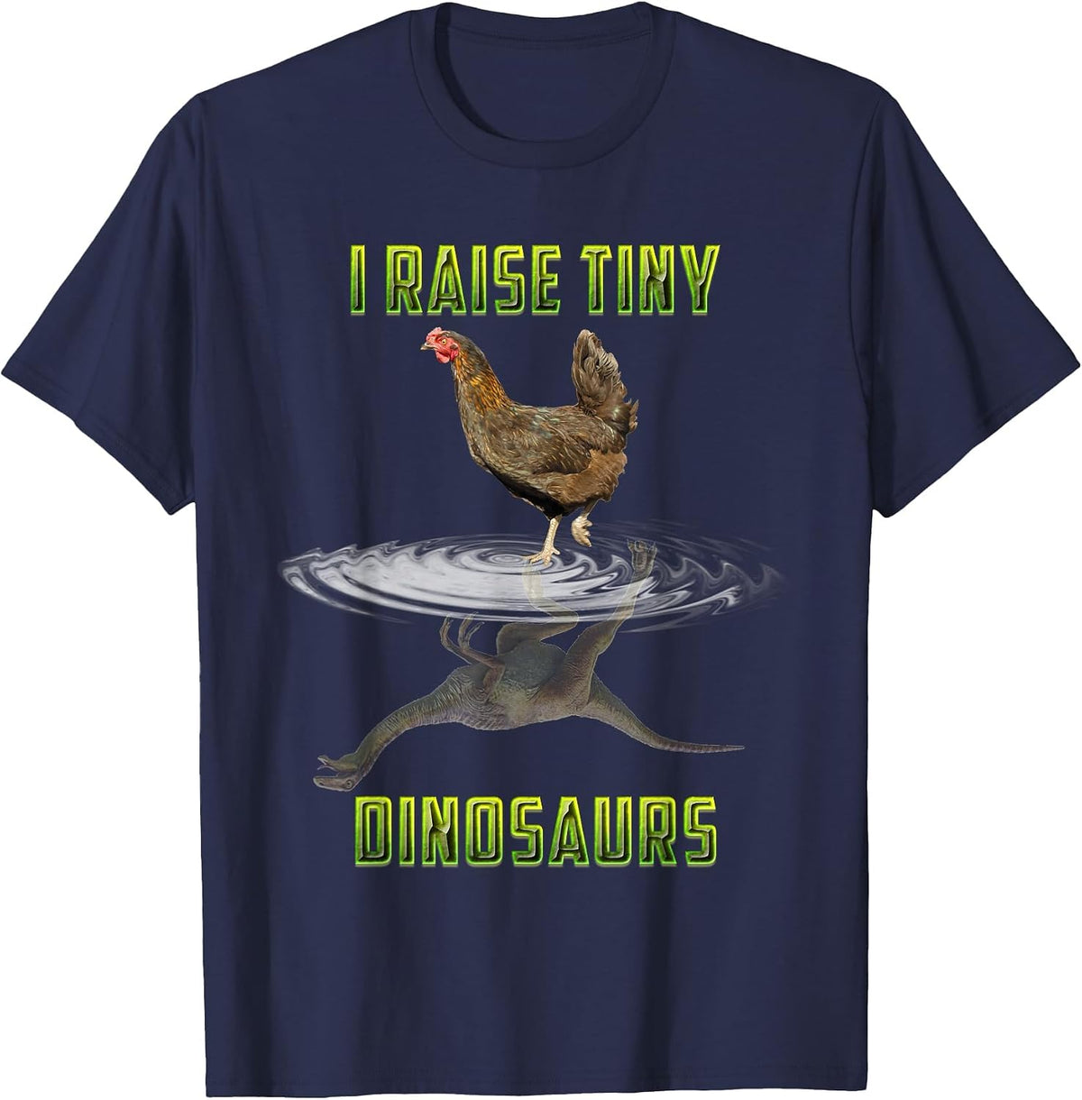 I Raise Tiny Dinosaurs Chicken Reflection Dinosaur Lover T-Shirt - Navy Blue