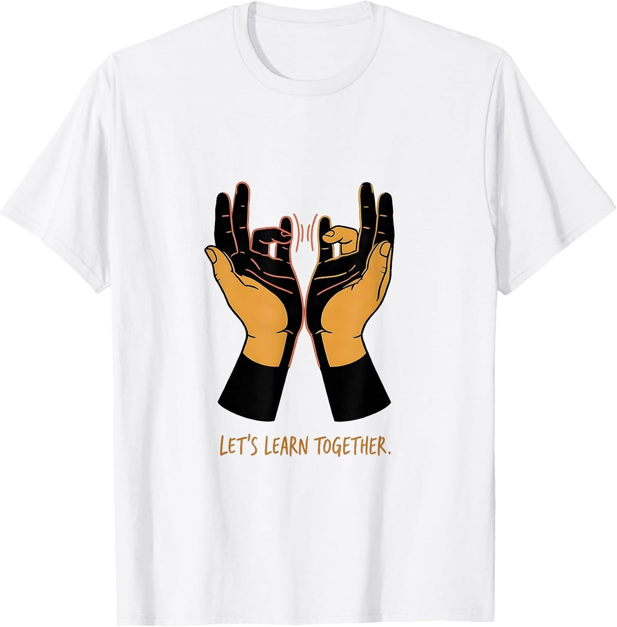 Men's Let's Learn Together ASL Sign Language Teacher Interpreter T-Shirt - White