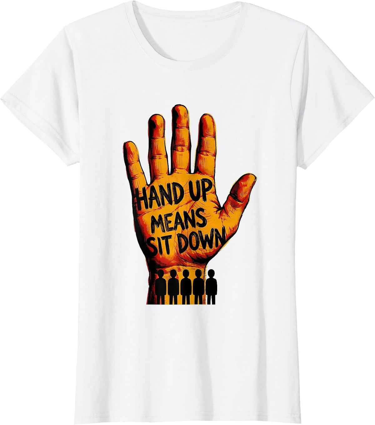 Hand Up Means Sit Down Funny School Bus Driver Appreciation T-Shirt - White