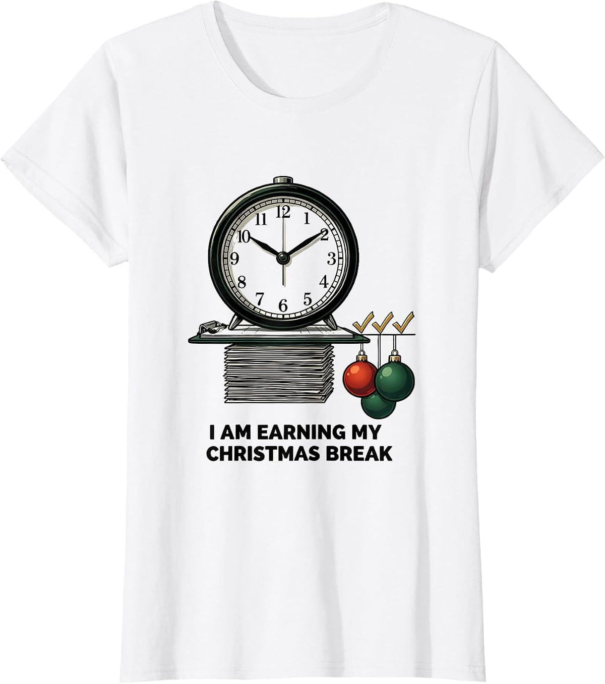 Women's I Am Earning My Christmas Break Funny Teacher Christmas T-Shirt - White