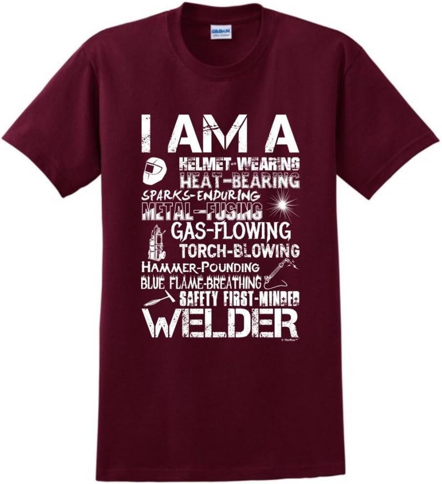 I am a Welder, Badass Welding Gift T-Shirt - Maroon