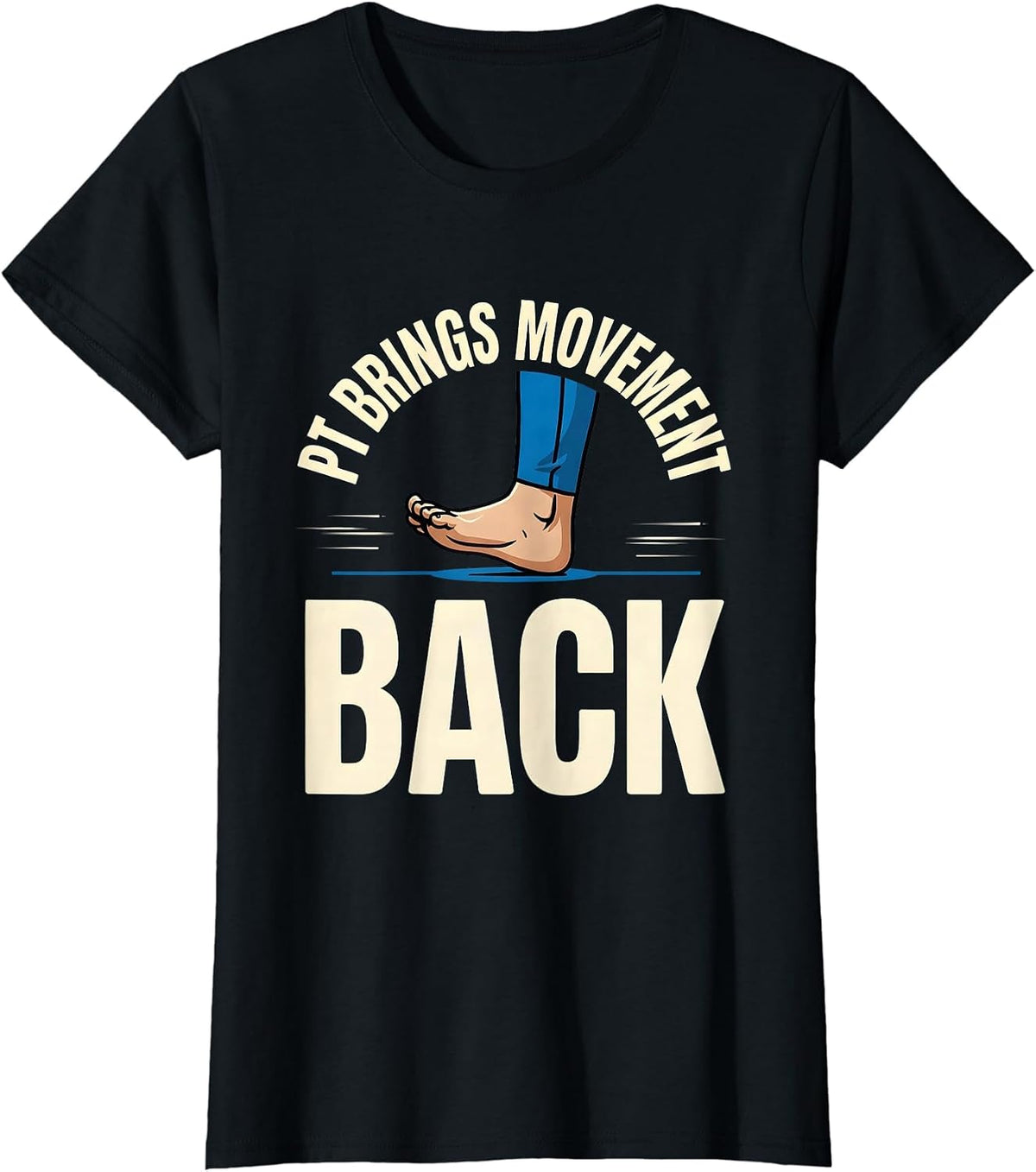 Women's PT Brings Movement Back Physical Therapist Professional T-Shirt - Black