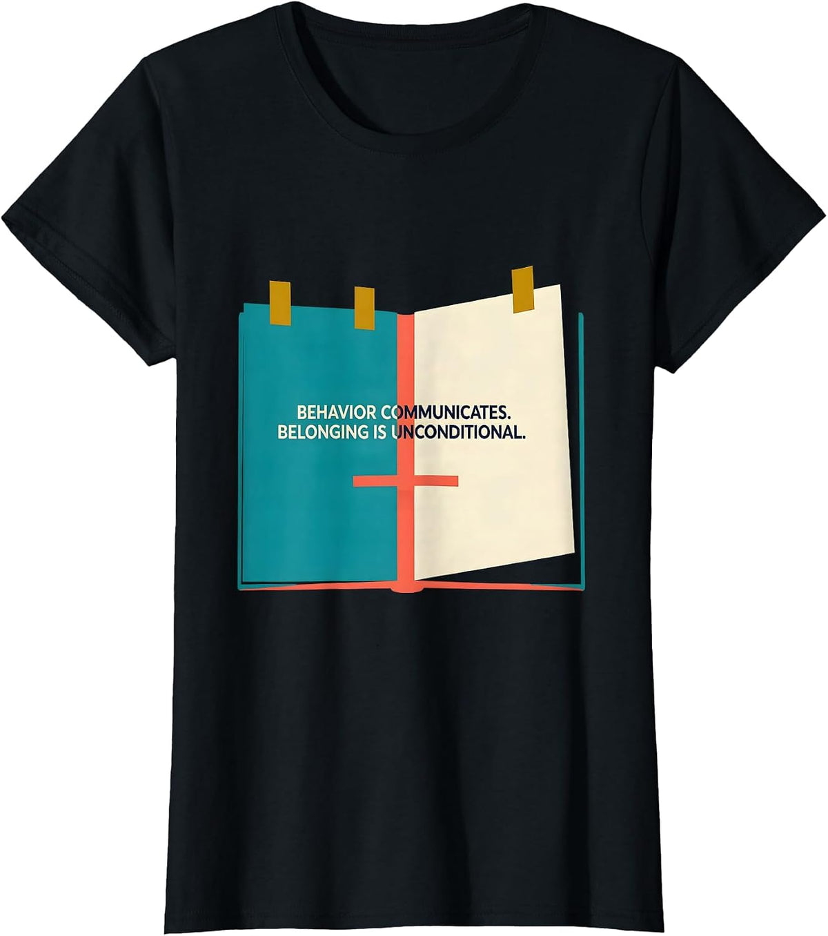 Behavior Communicates Belonging Is Unconditional Teacher T-Shirt - Black