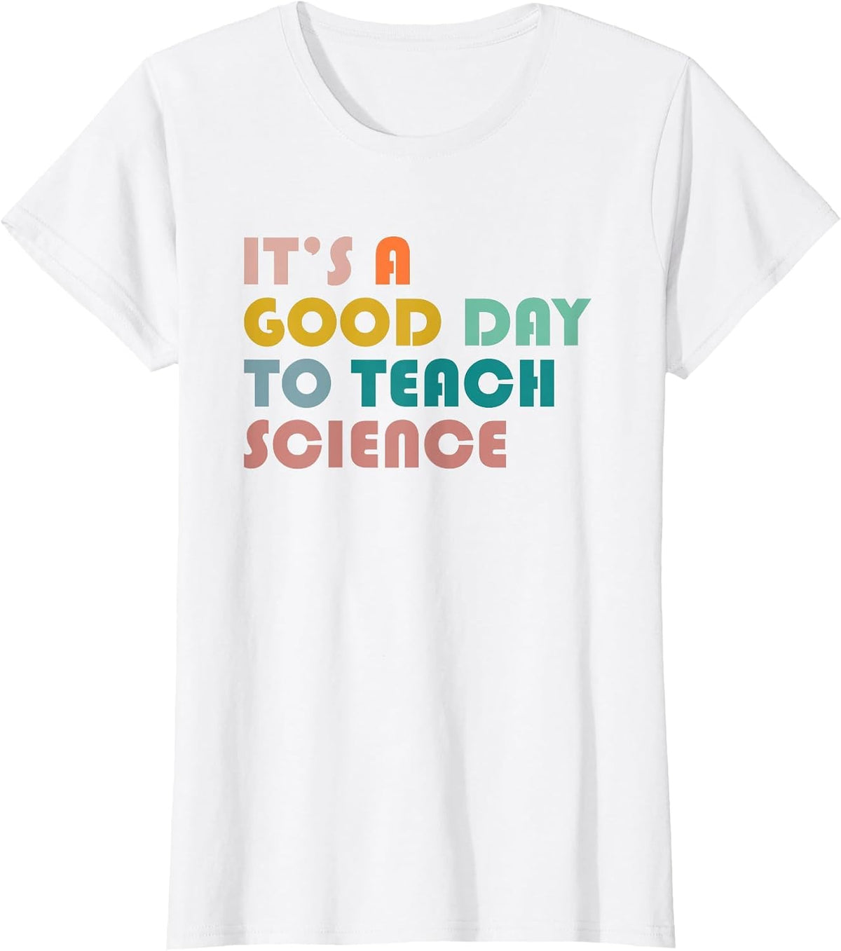 It's A Good Day to Teach Science T-Shirt Gift for Science Teacher Tees - White