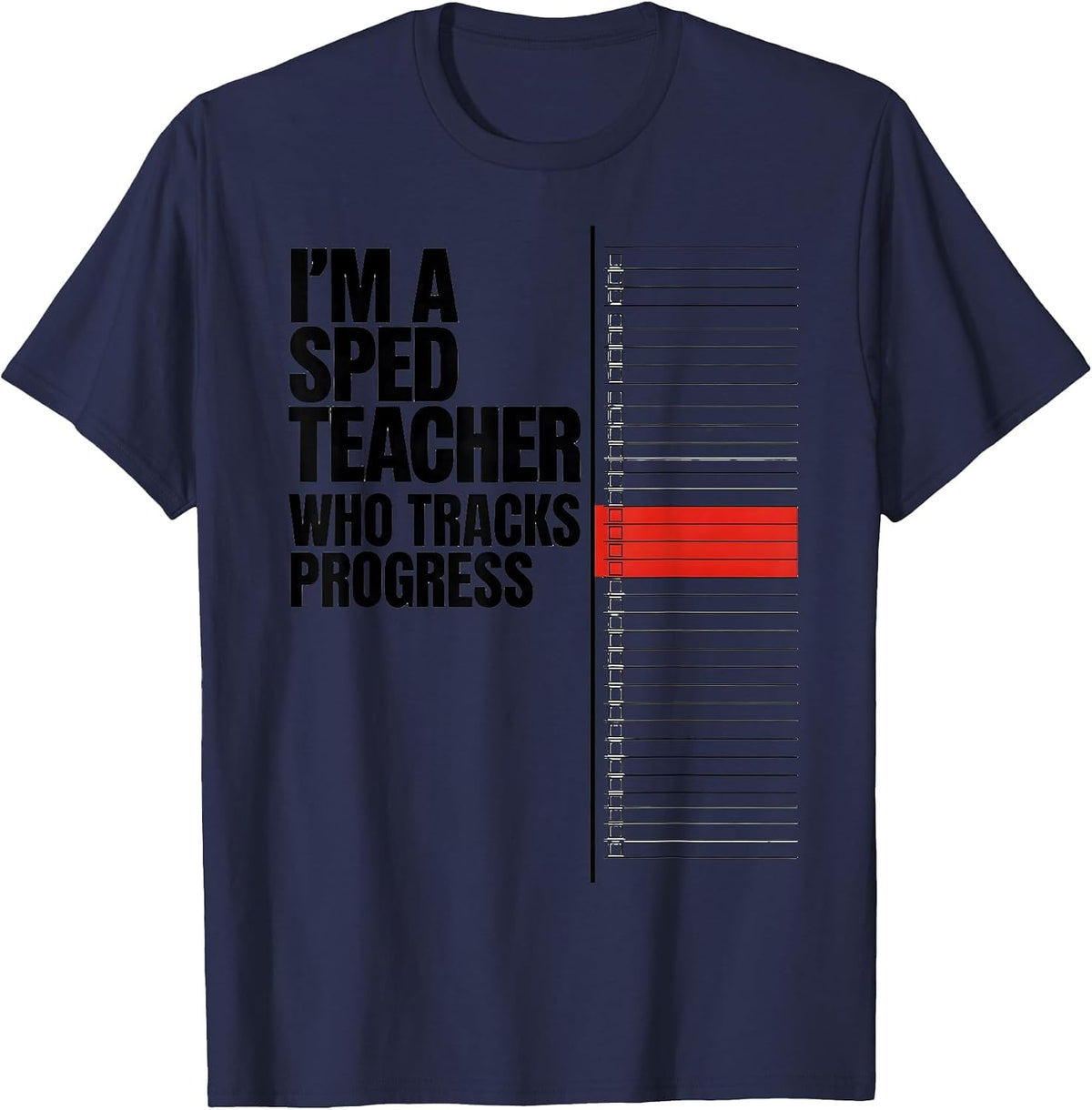 I'm A SPED Teacher Who Tracks Progress Funny Teacher Humor T-Shirt - Navy Blue