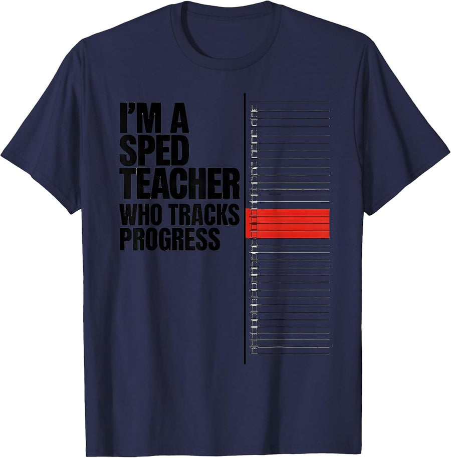 I'm A SPED Teacher Who Tracks Progress Funny Teacher Humor T-Shirt - Navy Blue