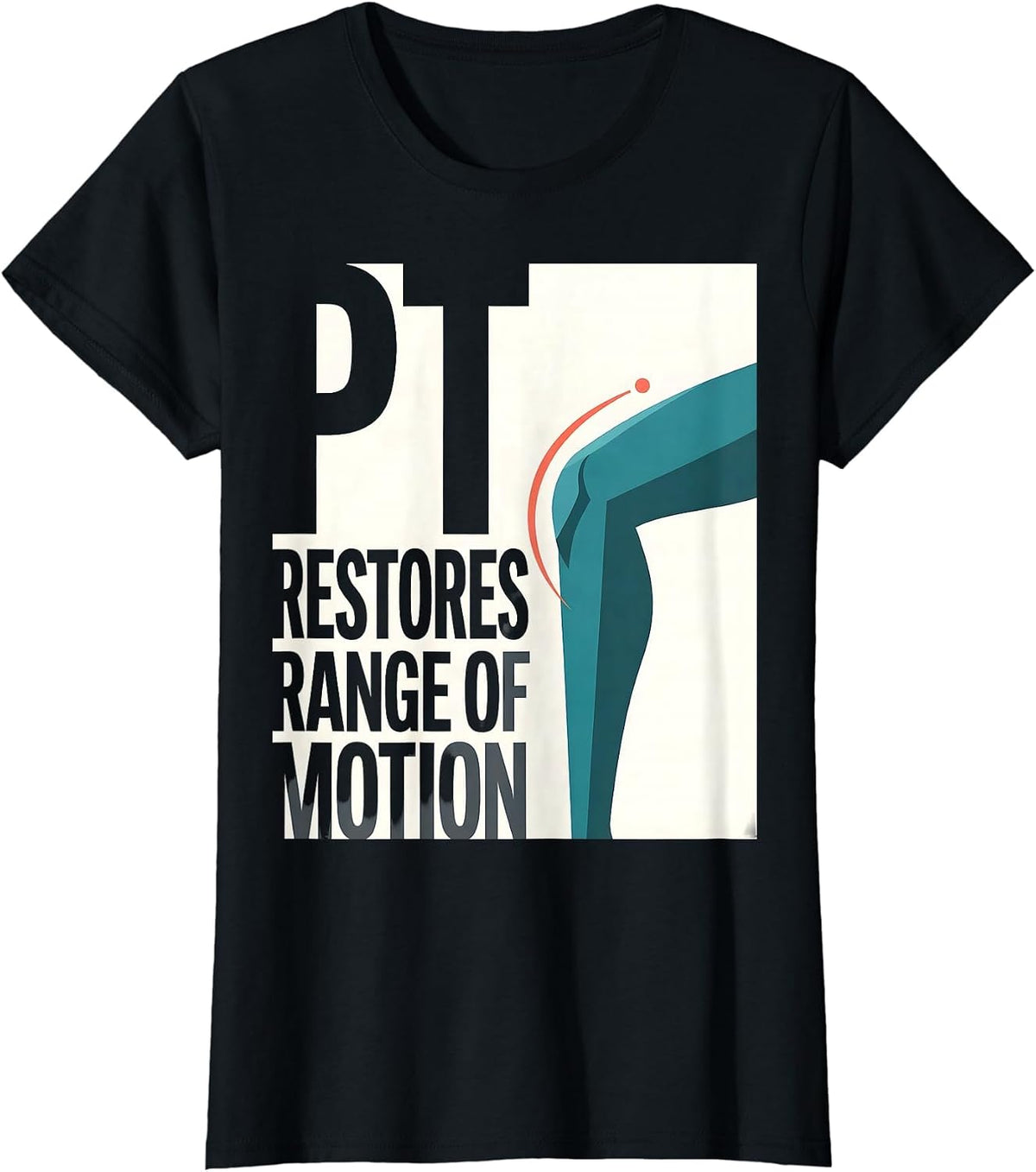 PT Restores Range Of Motion Funny Physical Therapist Gift T-Shirt - Black