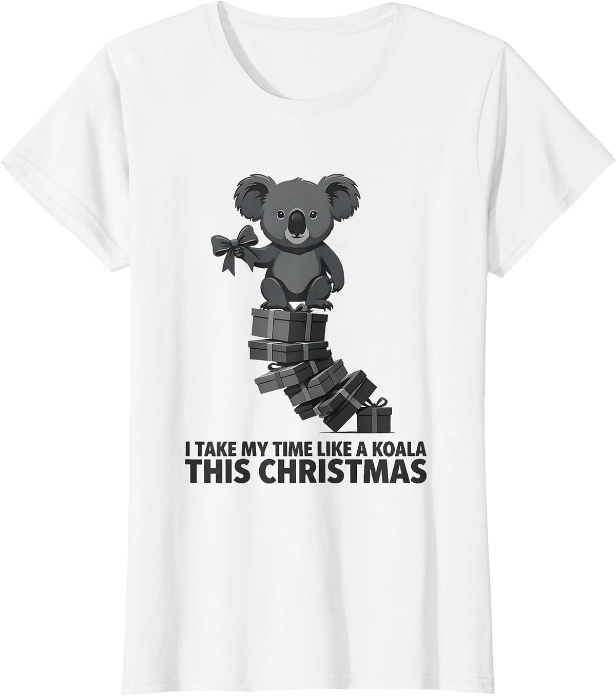 Women's I Take My Time Like A Koala This Christmas Cute Koala Lover T-Shirt - White