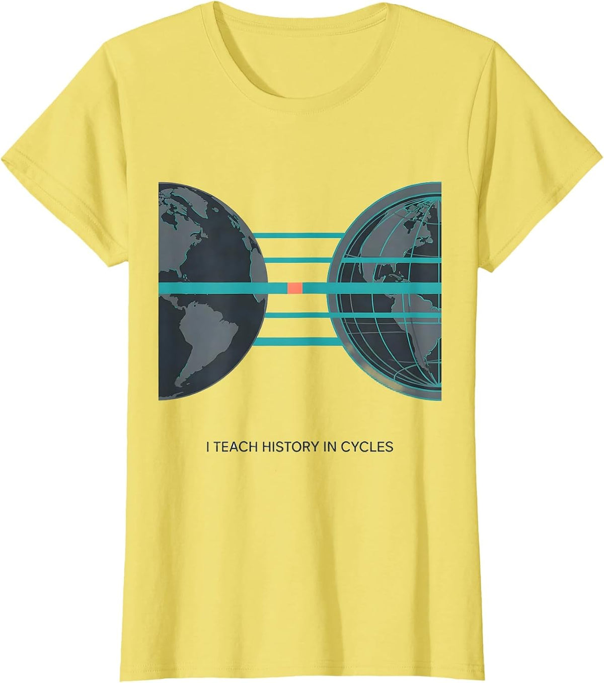I Teach History In Cycles Funny History Teacher Classroom T-Shirt - Lemon Yellow