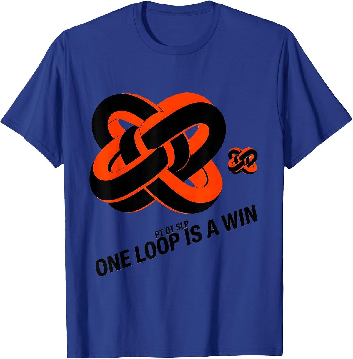 Men's PT OT SLP One Loop Is A Win Funny Rehab Therapist Team Pride T-Shirt - Royal Blue