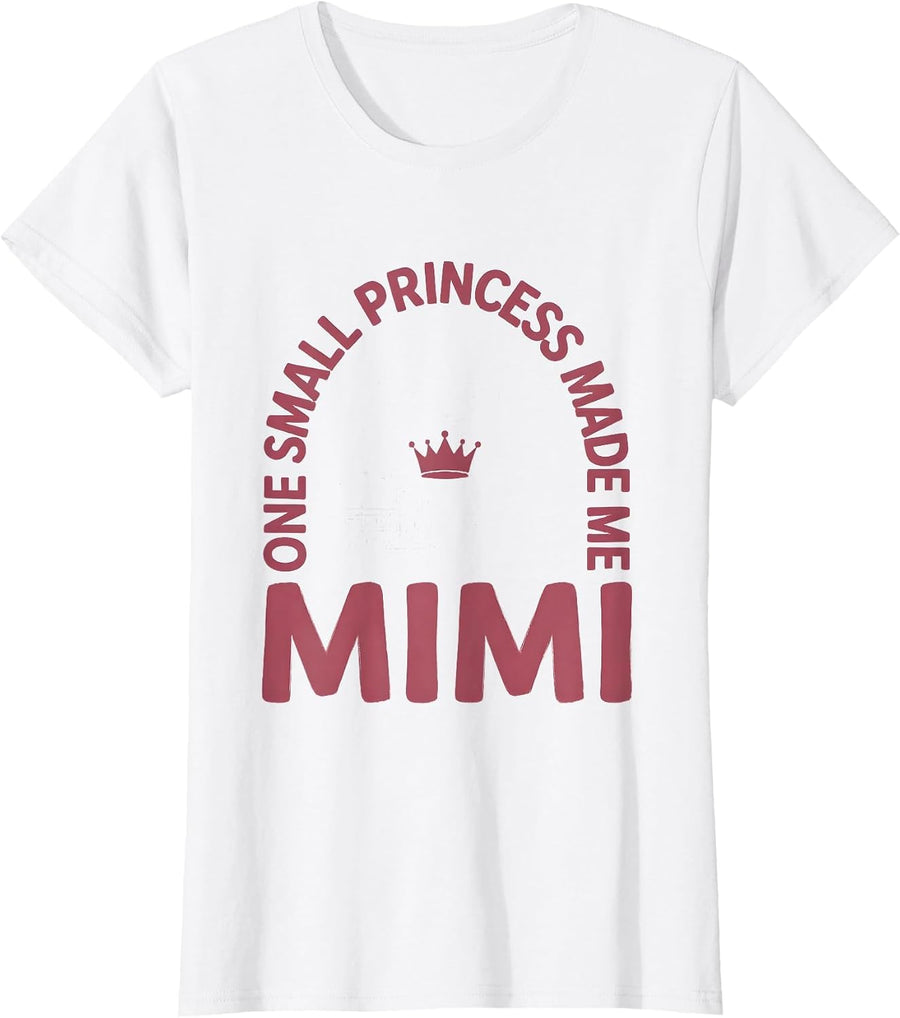 Women's One Small Princess Made Me Mimi Funny Mimi Daughter Family T-Shirt - White