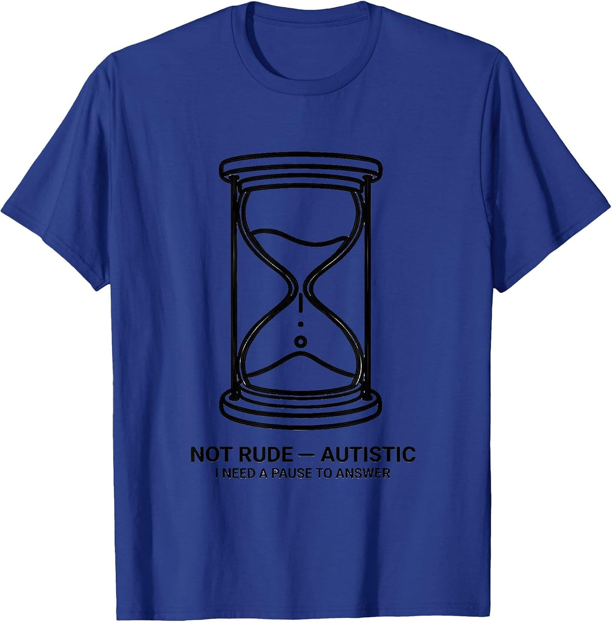Not Rude — Autistic I Need A Pause To Answer Autism T-Shirt - Royal Blue