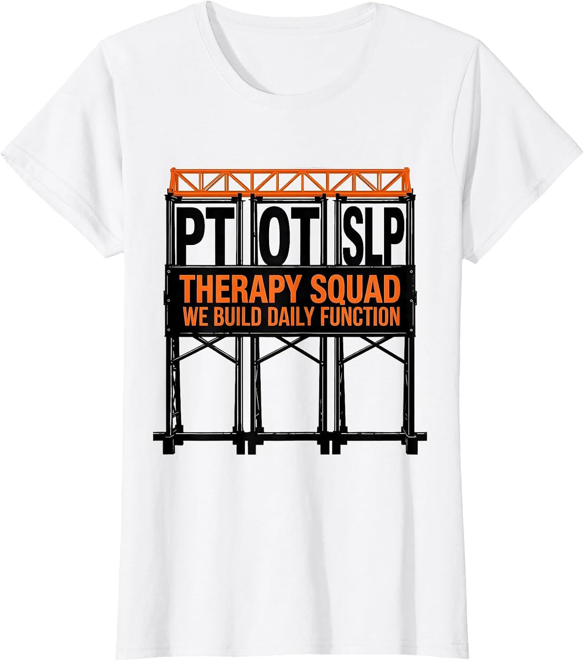 Therapy Squad PT-OT-SLP We Build Daily Function Rehab T-Shirt - White