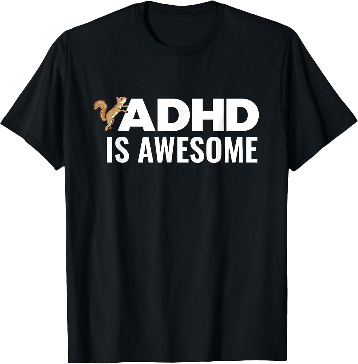 ADHD is Awesome Squirrel T-Shirt - Black