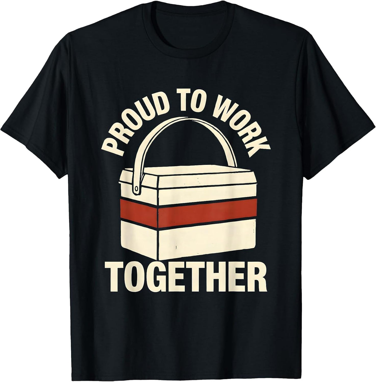 Men's Proud To Work Together Stencil Graphic Union Worker Labor T-Shirt - Black