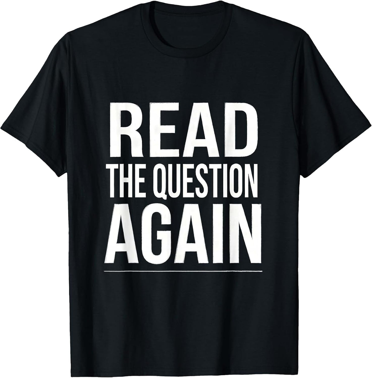 Men's Read The Question Again Funny Sarcastic Teacher Back T-Shirt - Black
