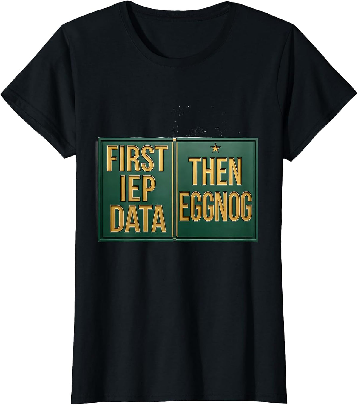 Women's First IEP Data Then Eggnog Funny Teacher Christmas Break T-Shirt - Black