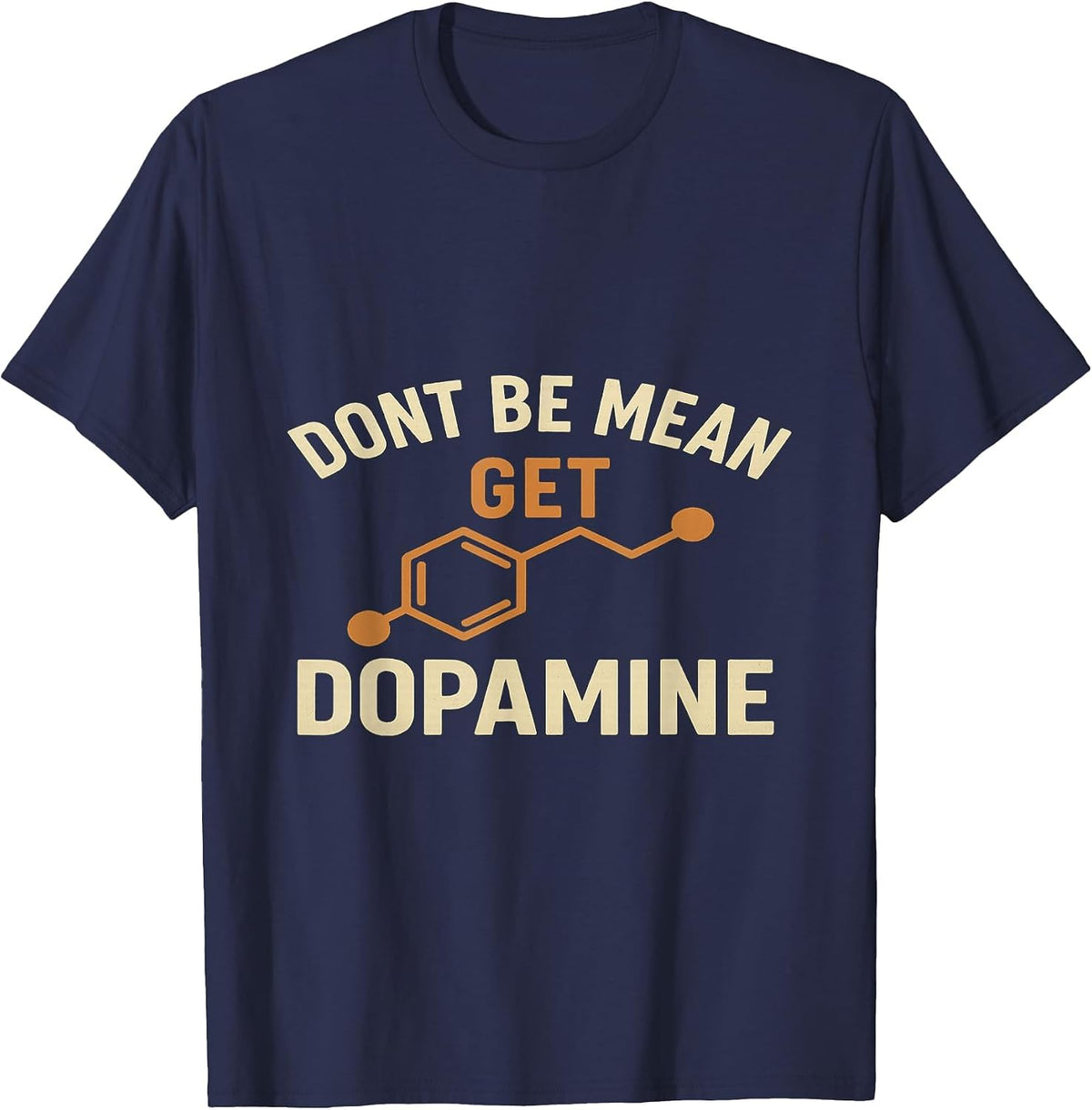 Don't Be Mean Get Dopamine – Funny ADHD Awareness T-Shirt - Navy Blue