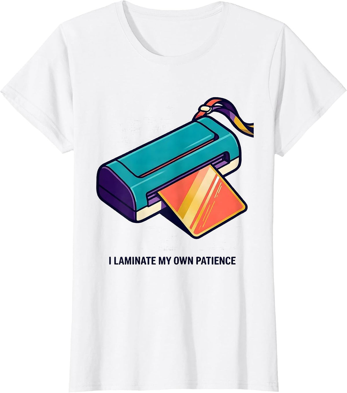 Women's I Laminate My Own Patience Funny Special Education Teacher T-Shirt - White