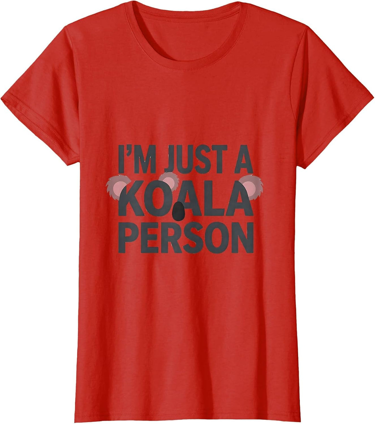 I'm Just A Koala Person Funny Koala Lover Animal Pun Humor T-Shirt - Red