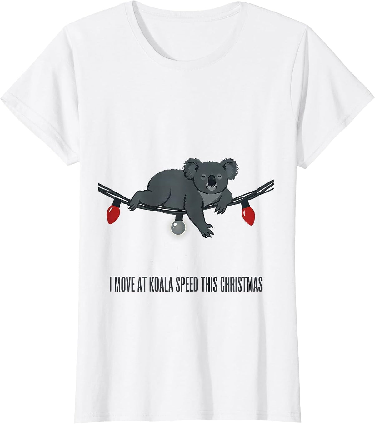 I Move At Koala Speed This Christmas Cute Koala Lover T-Shirt - White