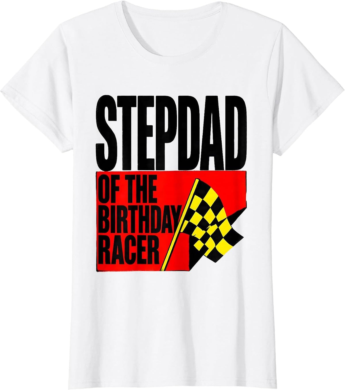 Stepdad Of The Birthday Racer Race Car Party Family Matching T-Shirt - White