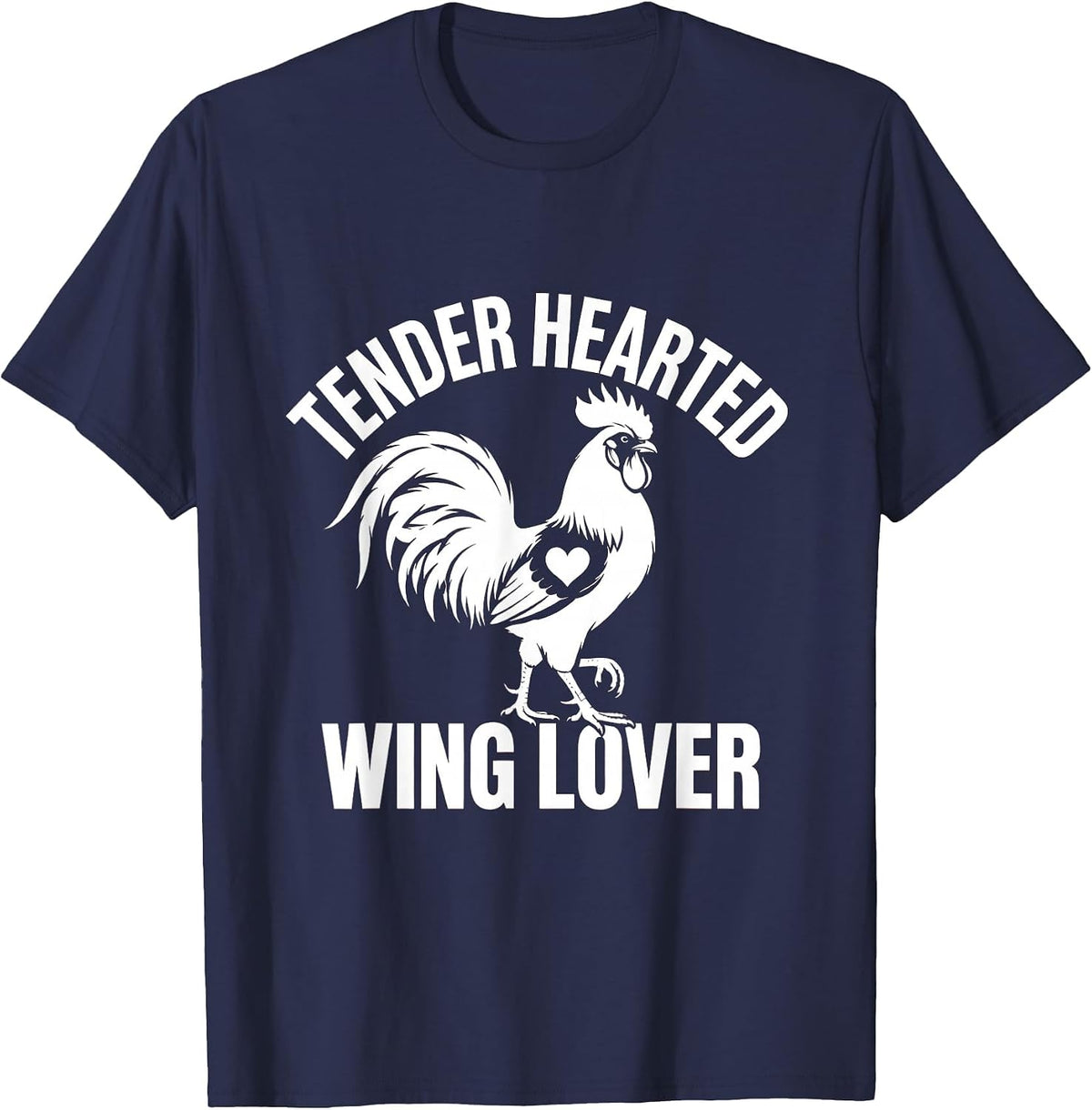 Tender Hearted Wing Lover Chicken Design T-Shirt - Navy Blue