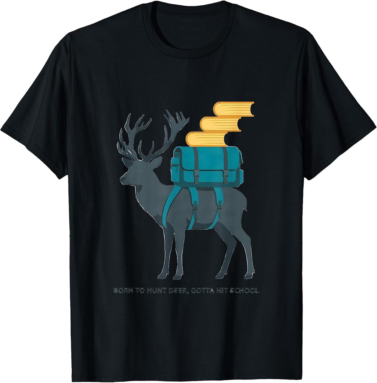 Men's Born To Hunt Deer Gotta Hit School Funny Youth Hunting Back T-Shirt - Black