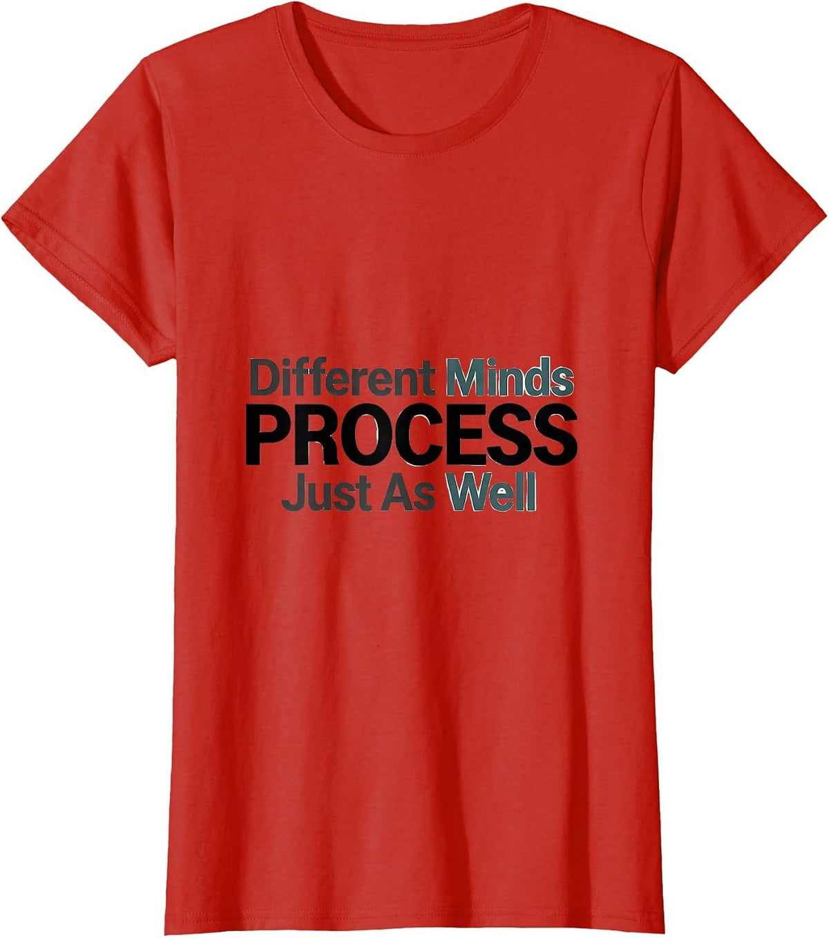 Different Minds Process Just As Well Funny Autistic Meme T-Shirt - Red