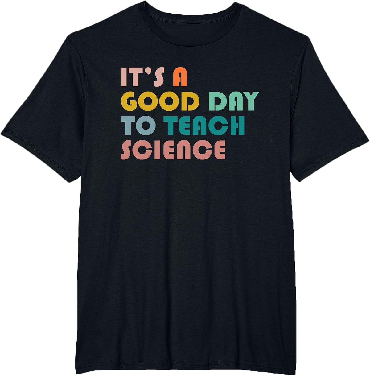It's A Good Day to Teach Science T-Shirt Gift for Science Teacher Tees - Black