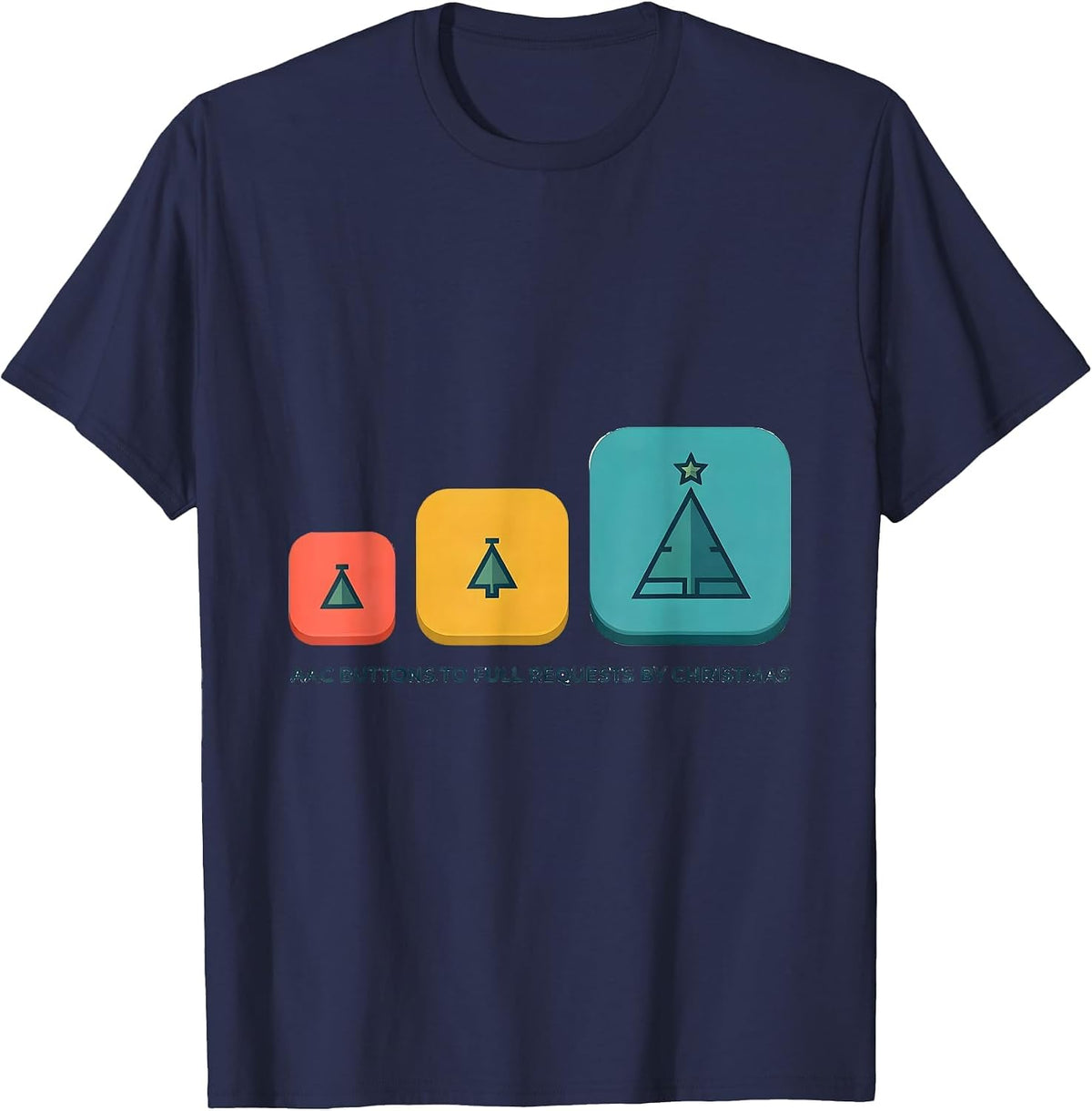 AAC Buttons to Full Requests by Christmas SLP T-Shirt - Navy Blue
