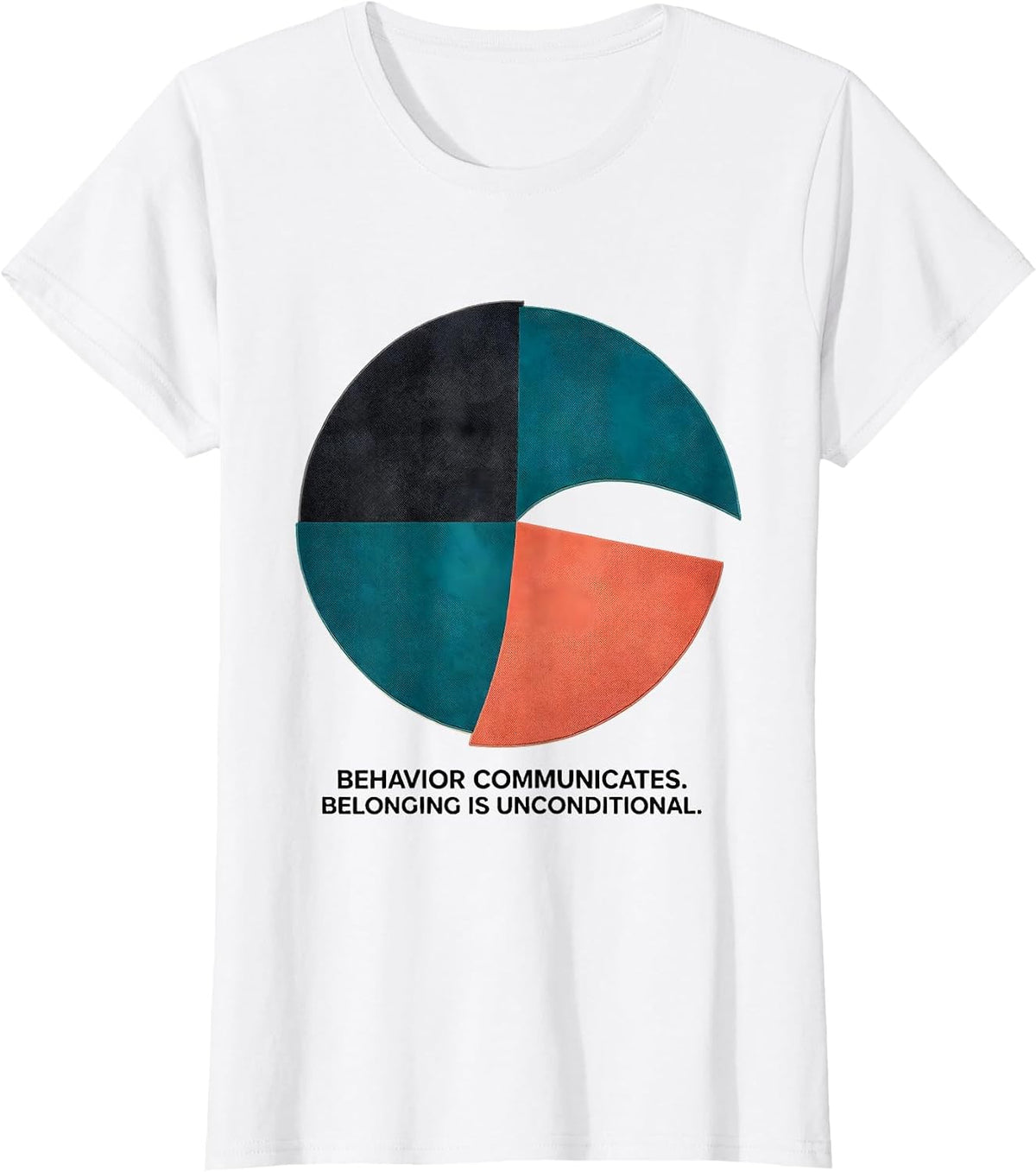 Behavior Communicates. Belonging Is Unconditional. Teacher T-Shirt - White