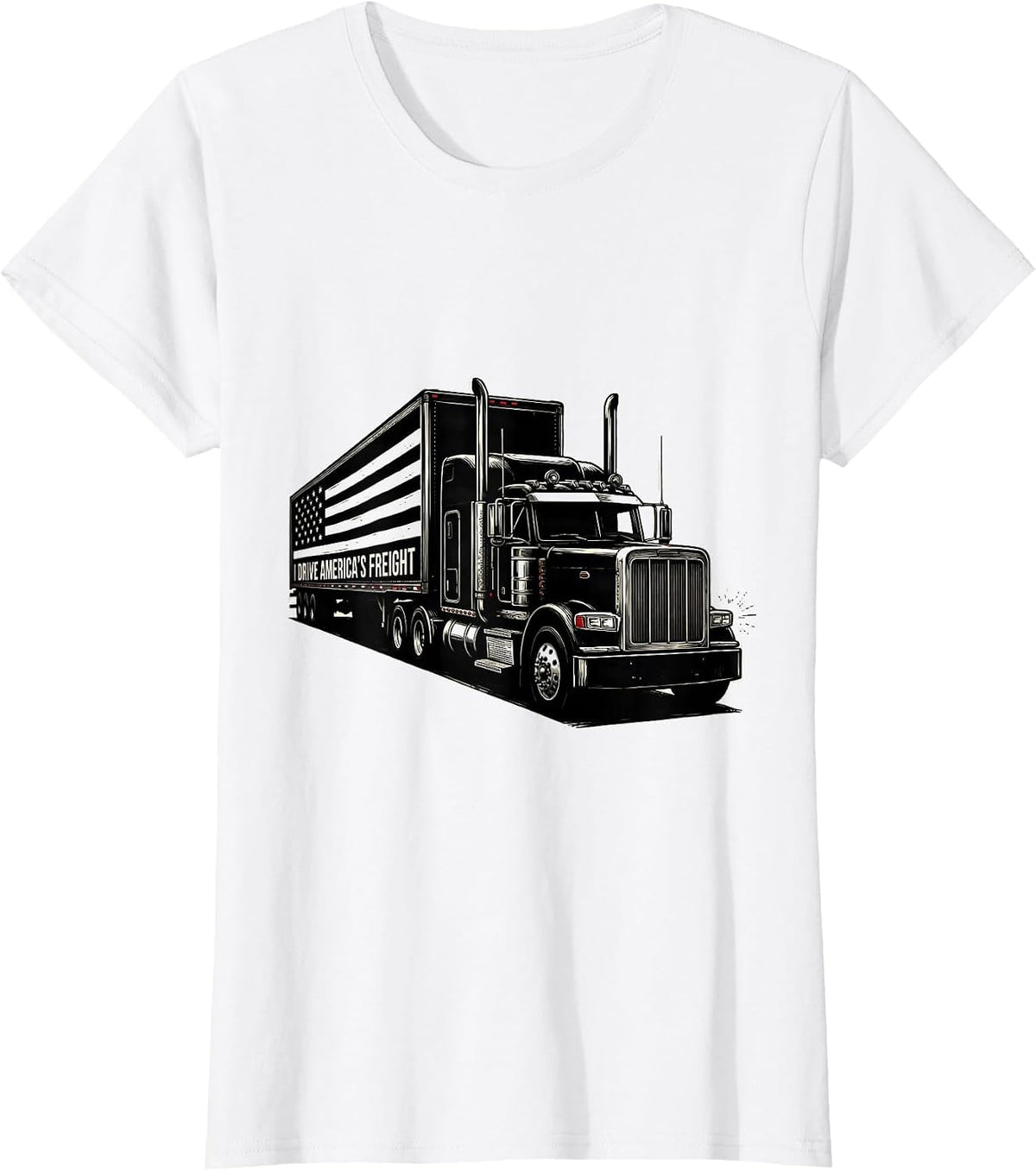 Women's I Drive America's Freight Patriotic Semi Truck Driver Gift T-Shirt - White
