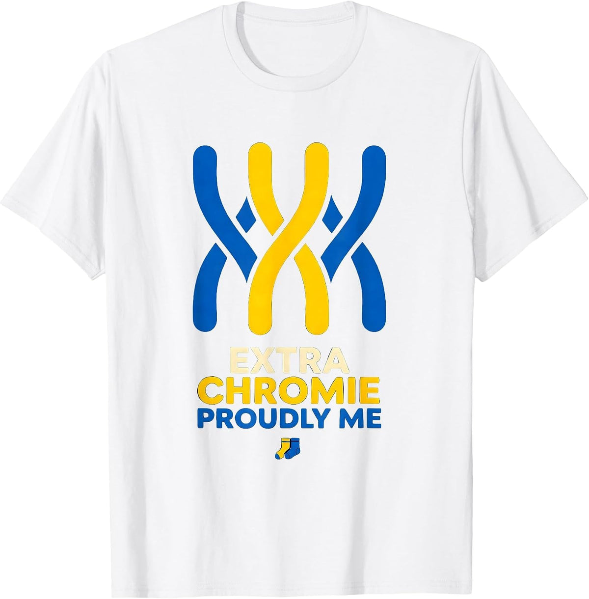 Men's Extra Chromie, Proudly Me Funny Down Syndrome Awareness T-Shirt - White