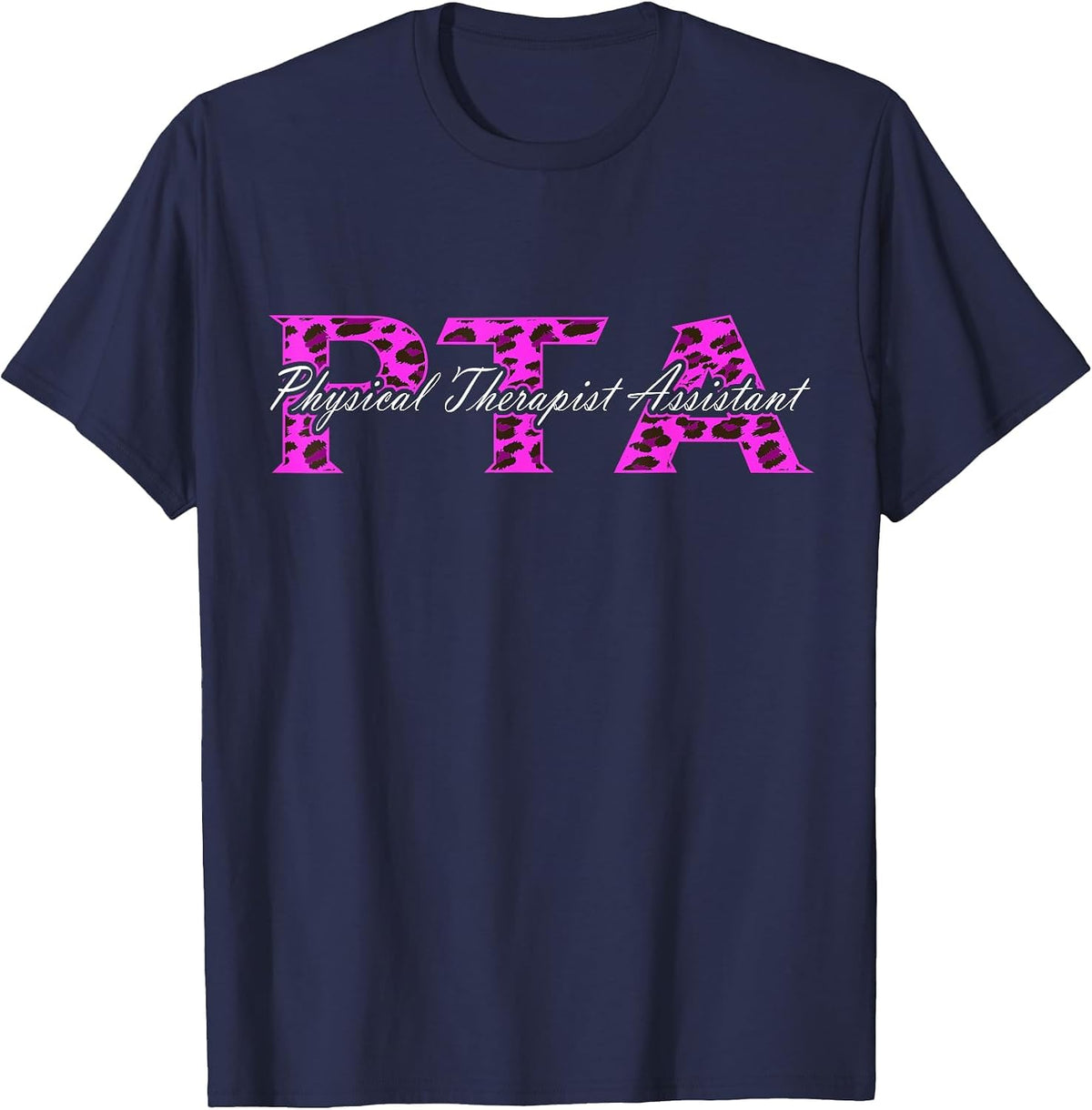 Physical Therapy PT PTA Leopard Physical Therapist Assistant T-Shirt - Navy Blue