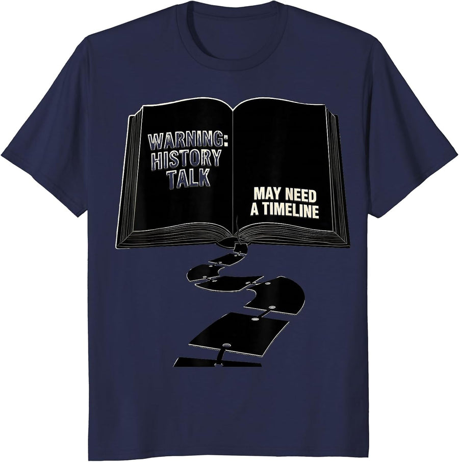 Warning: History Talk May Need A Timeline Funny History T-Shirt - Navy Blue