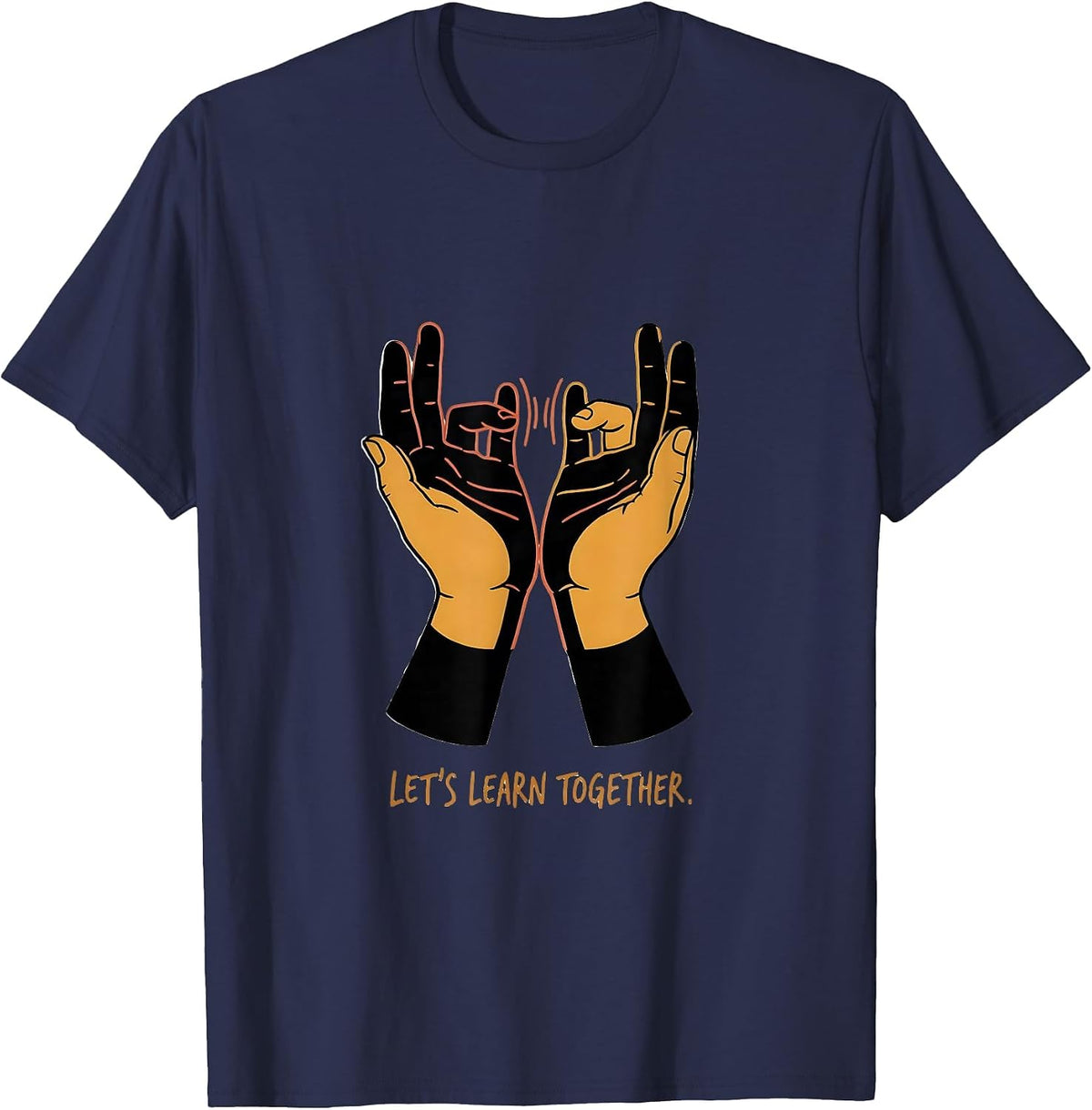 Men's Let's Learn Together ASL Sign Language Teacher Interpreter T-Shirt - Navy Blue