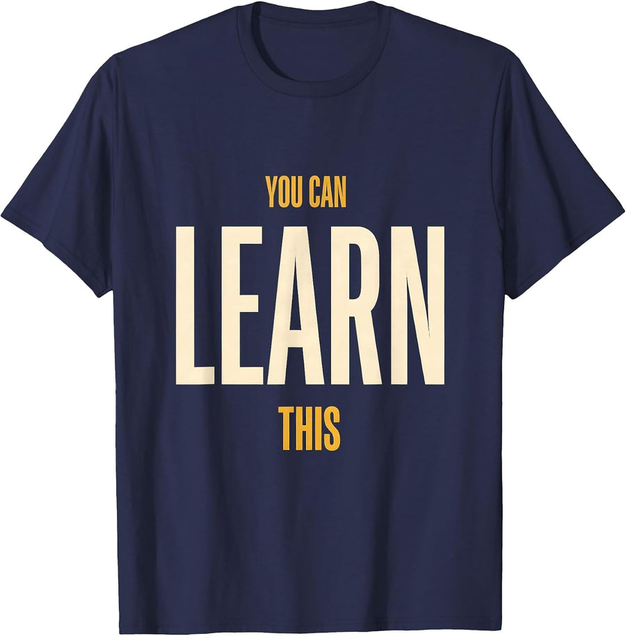 You Can Learn This Motivational Teacher Classroom T-Shirt - Navy Blue