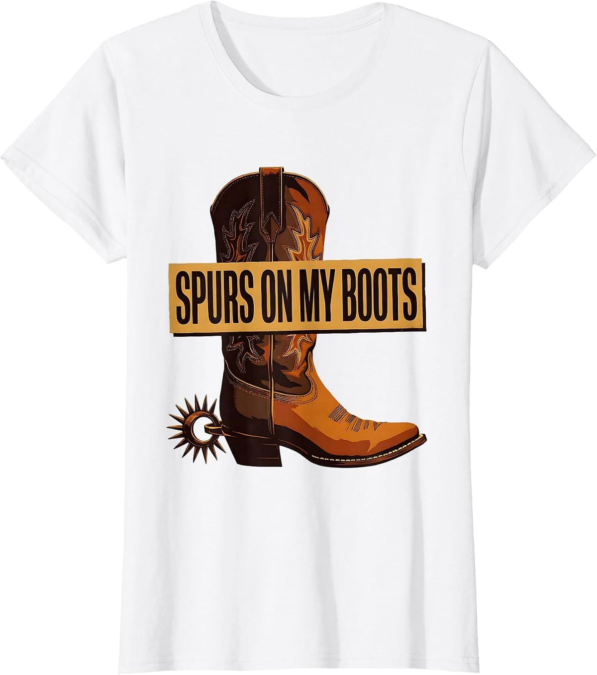 Spurs On My Boots Western Cowboy Design T-Shirt - White