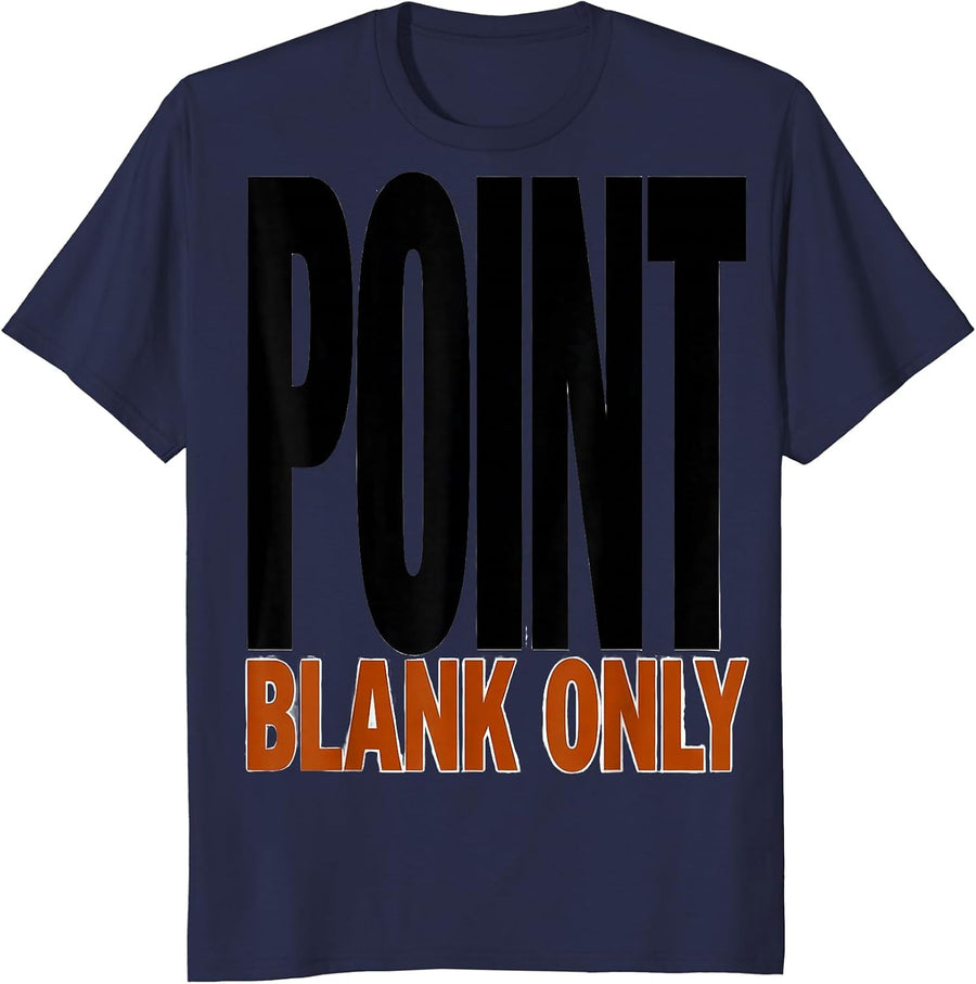 Point Blank Only Funny Deer Hunting Dad Hunter Gift T-Shirt - Navy Blue