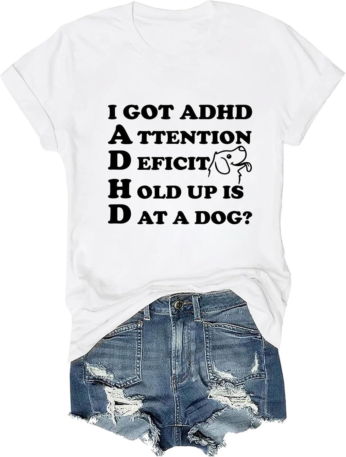 I Got ADHD is that A Dog Shirt I Got ADHD T-Shirt Dog Lover Tee - White