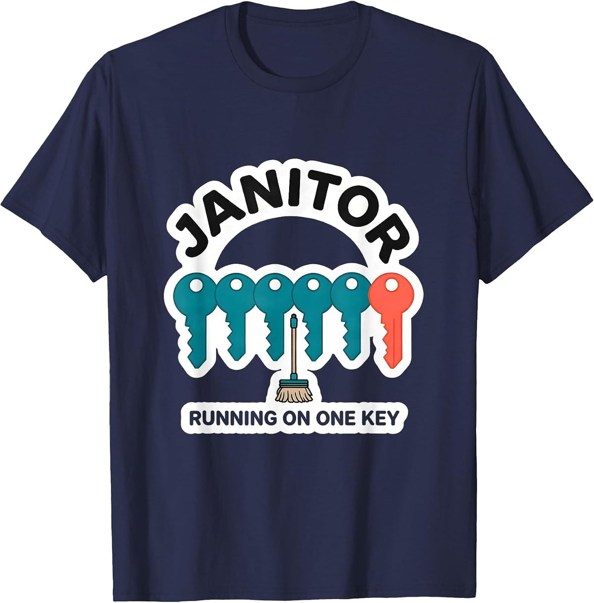 JANITOR RUNNING ON ONE KEY Funny Custodian Appreciation Gift T-Shirt - Navy Blue