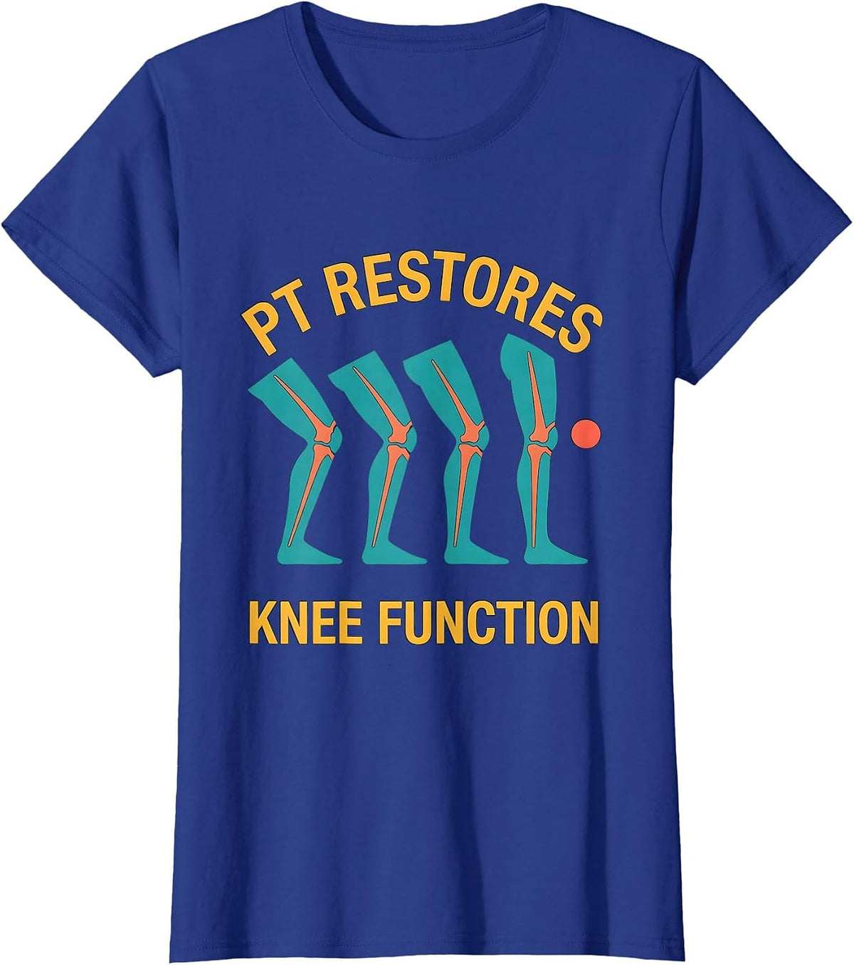 Women's PT Restores Knee Function Funny Physical Therapist Humor T-Shirt - Royal Blue